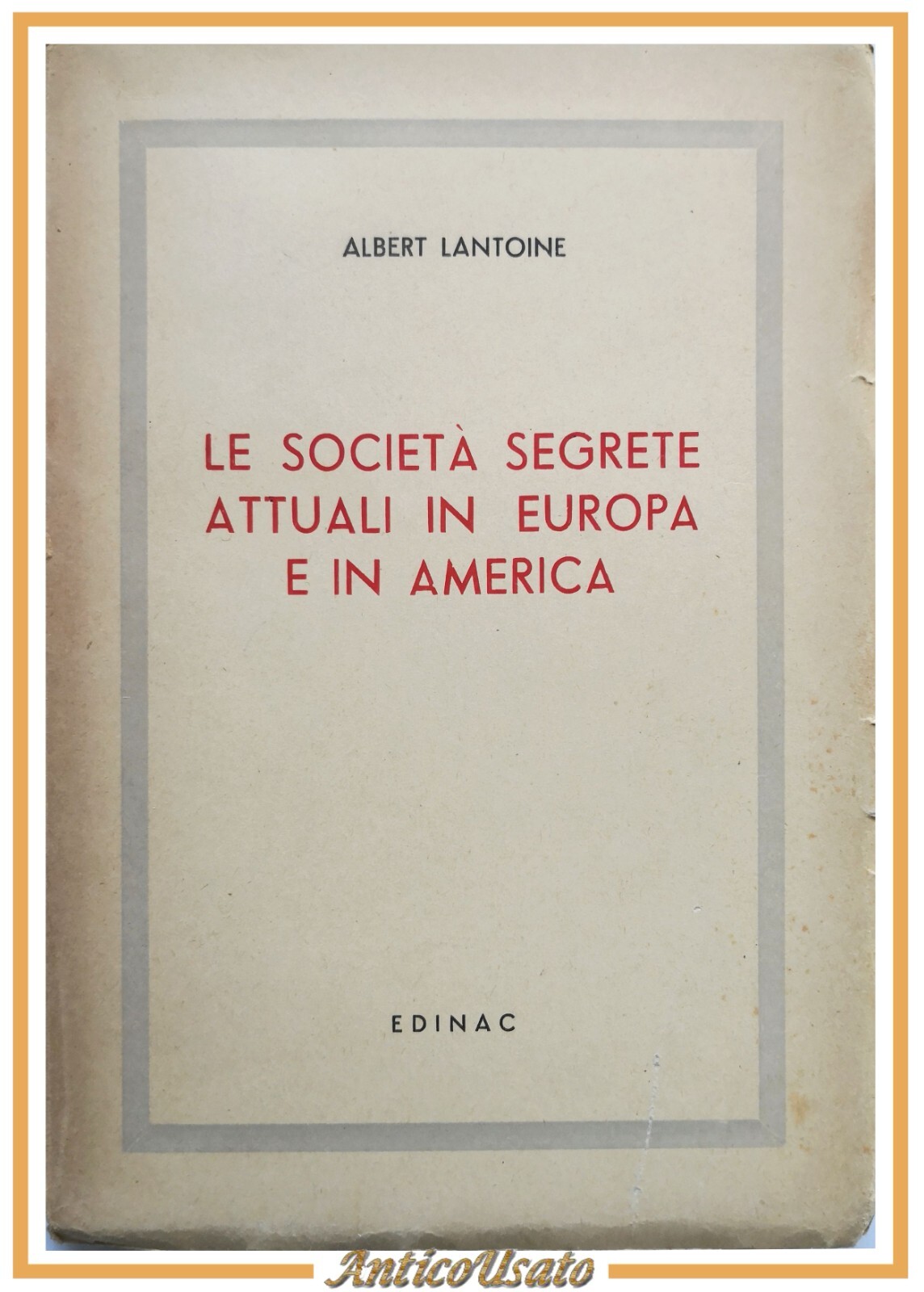 LE SOCIETÀ SEGRETE ATTUALI IN EUROPA E AMERICA di Albert …