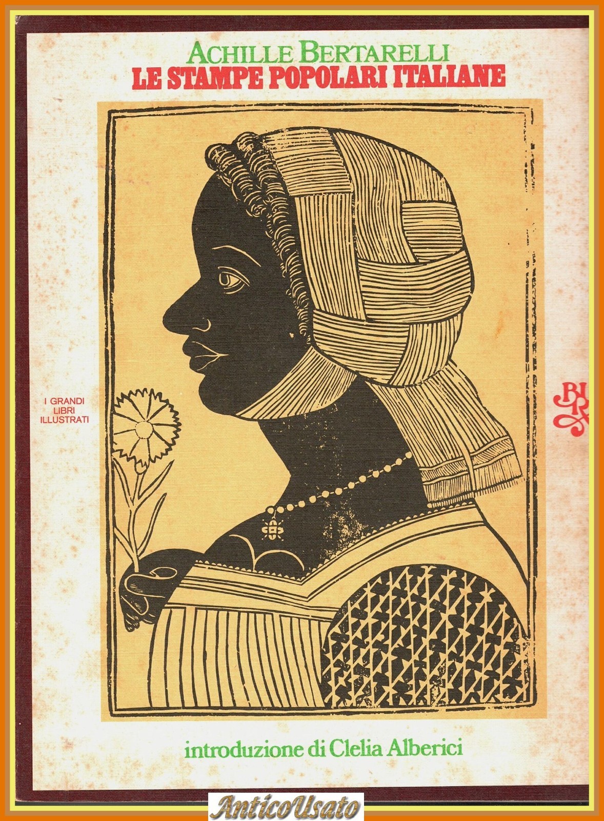 LE STAMPE POPOLARI ITALIANE di Achille Bertarelli 1974 BUR Grandi …
