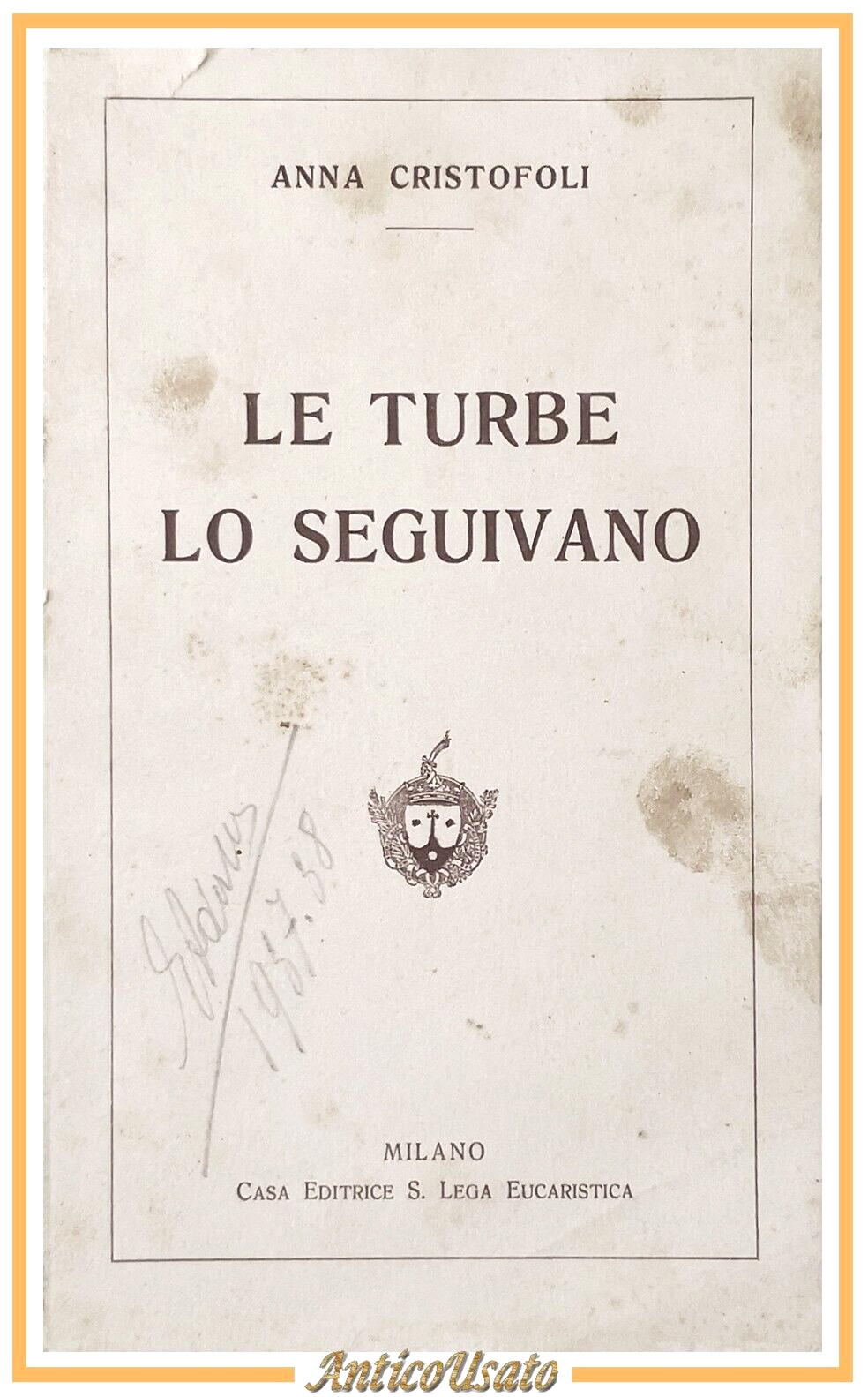 LE TURBE LO SEGUIVANO di Anna Cristofoli 1926 Santa Lega …