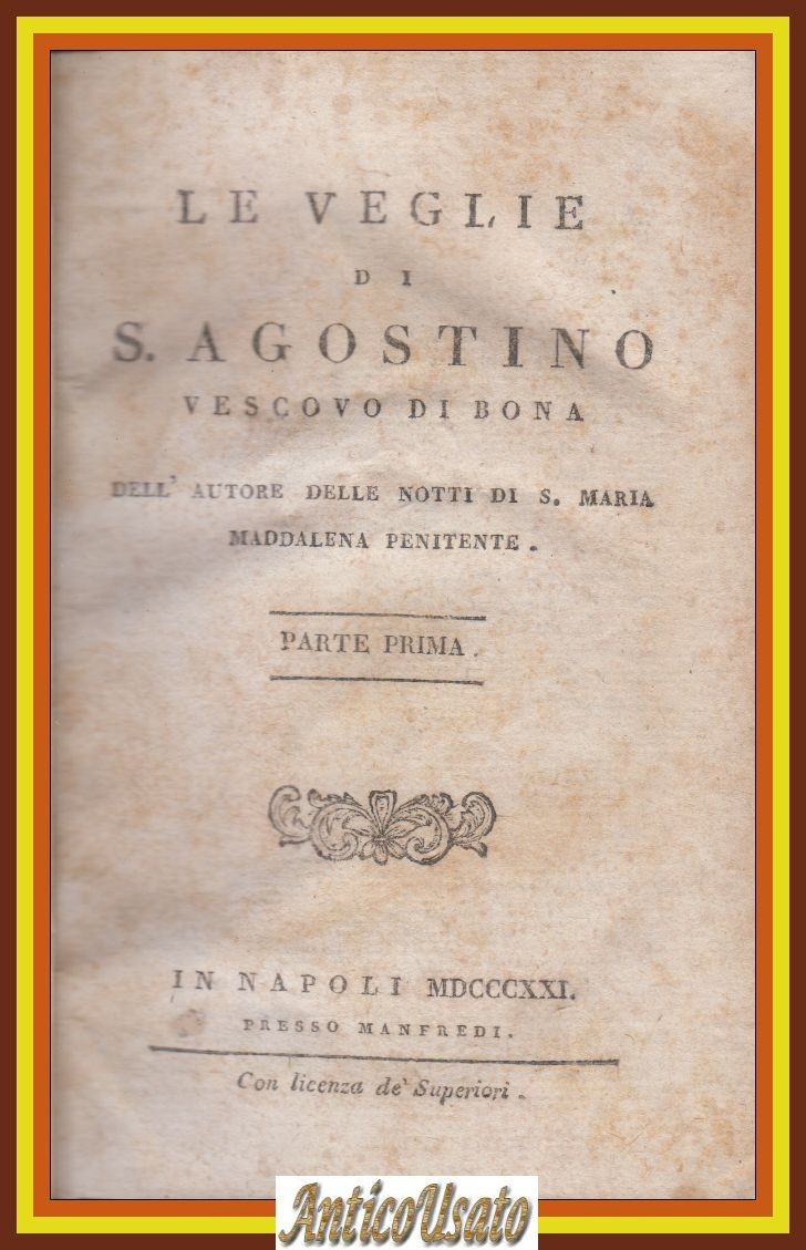 LE VEGLIE DI SANT'AGOSTINO Vescovo di Bona 1821 Manfredi Libro …