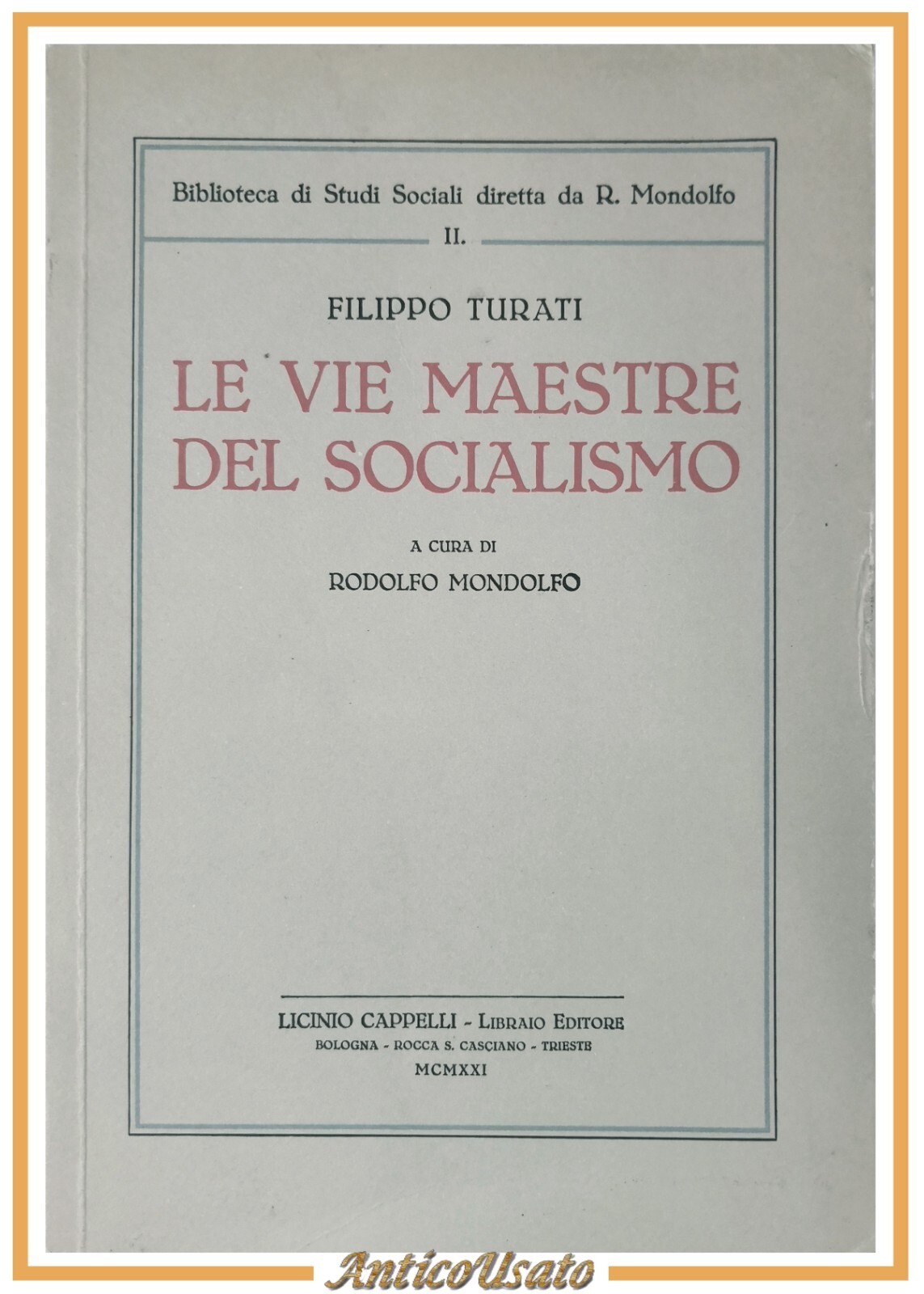 LE VIE MAESTRE DEL SOCIALISMO di Filippo Turati 1982 Cappelli …