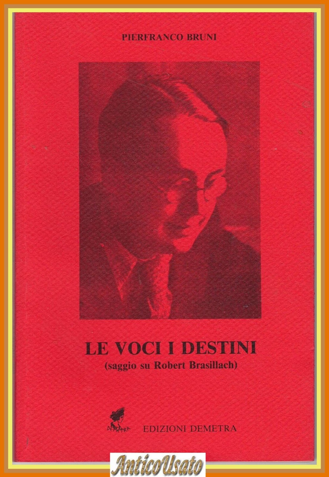 LE VOCI I DESTINI di Pierfranco Bruni Edizioni Demetra Saggio …