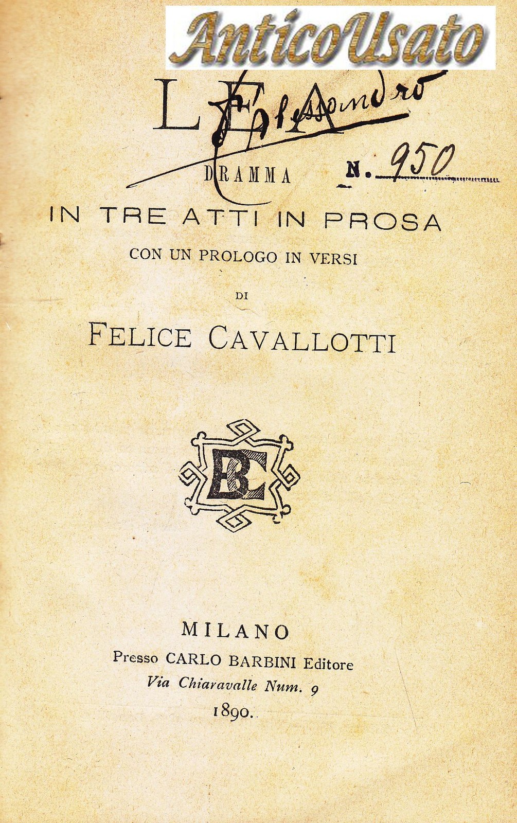 LEA dramma tre atti in prosa di Felice Cavallotti 1890 …