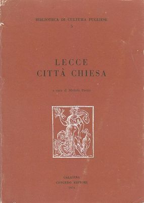 LECCE CITTÀ' CHIESA a cura di Michele Paone 1974 Congedo …