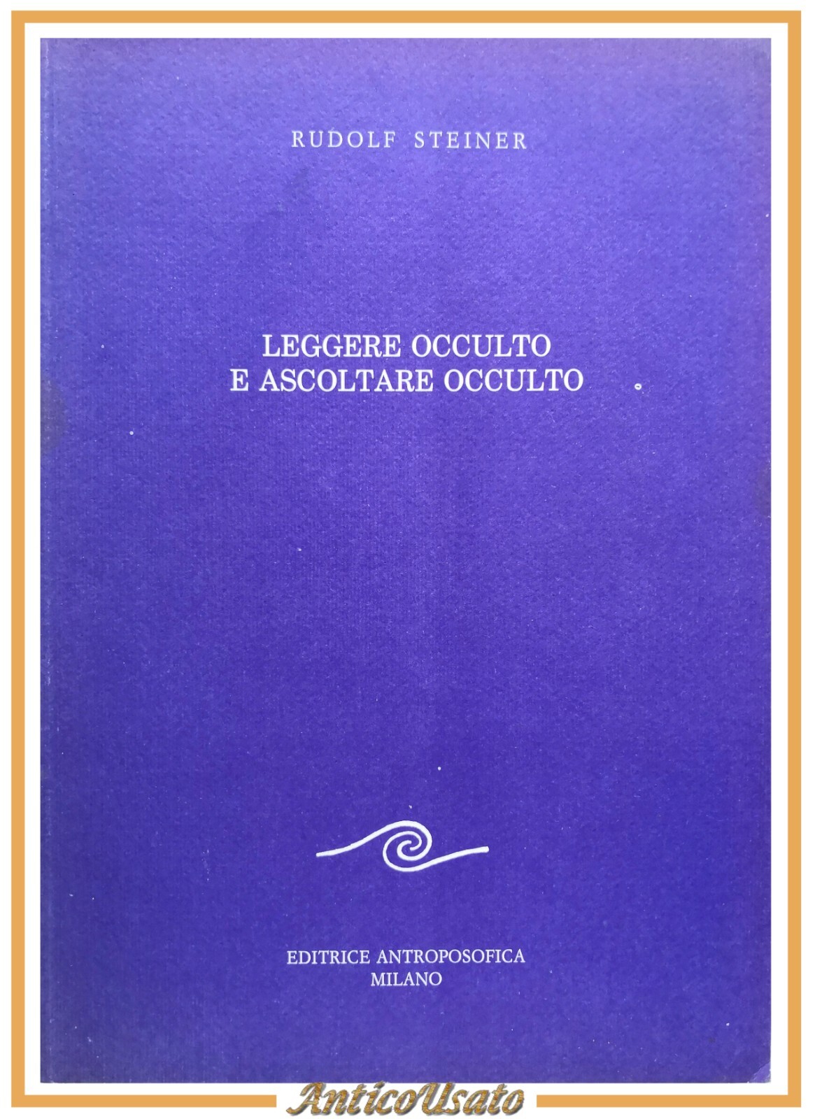 LEGGERE OCCULTO E ASCOLTARE OCCULTO di Rudolf Steiner 1992 Antroposofica …