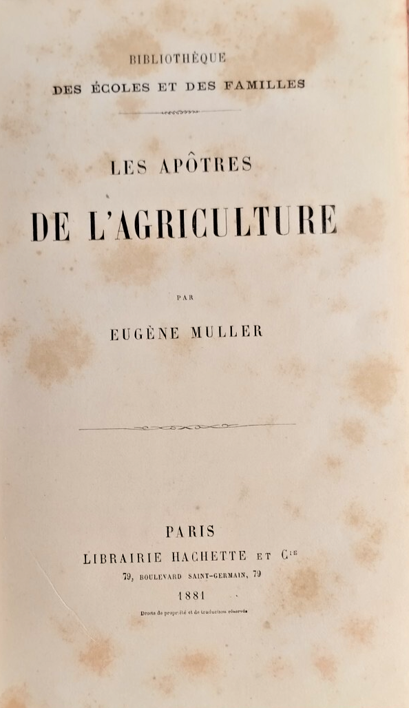 LES APOTRES DE L'AGRICOLTURE di Eugene Muller 1881 Hachette Libro …