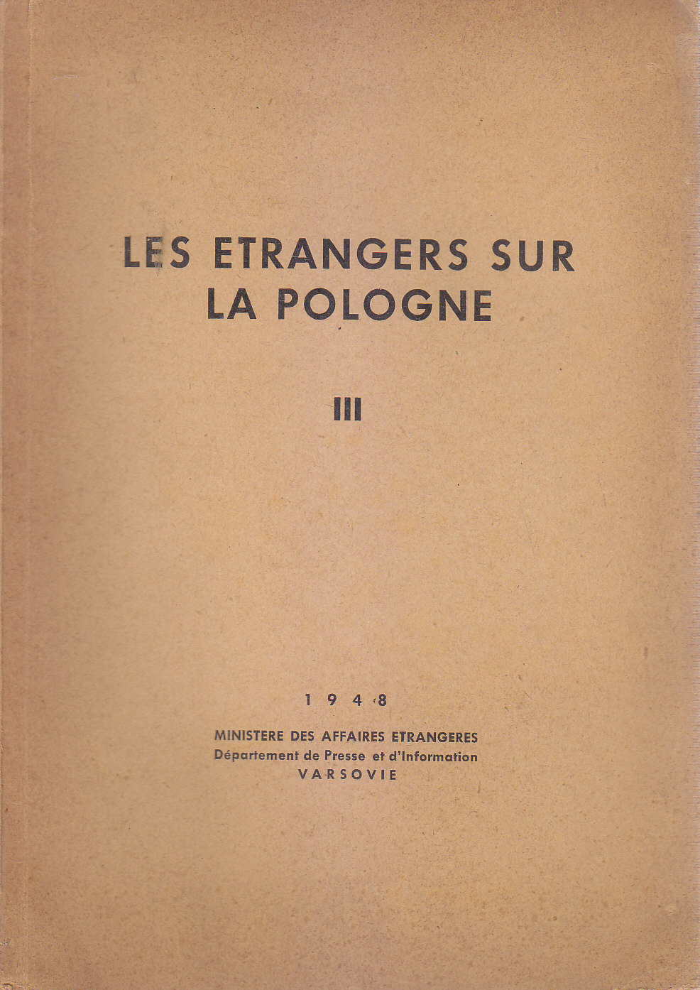 LES ETRANGERS SUR LA POLOGNE volume III 1948 Ministere Des …