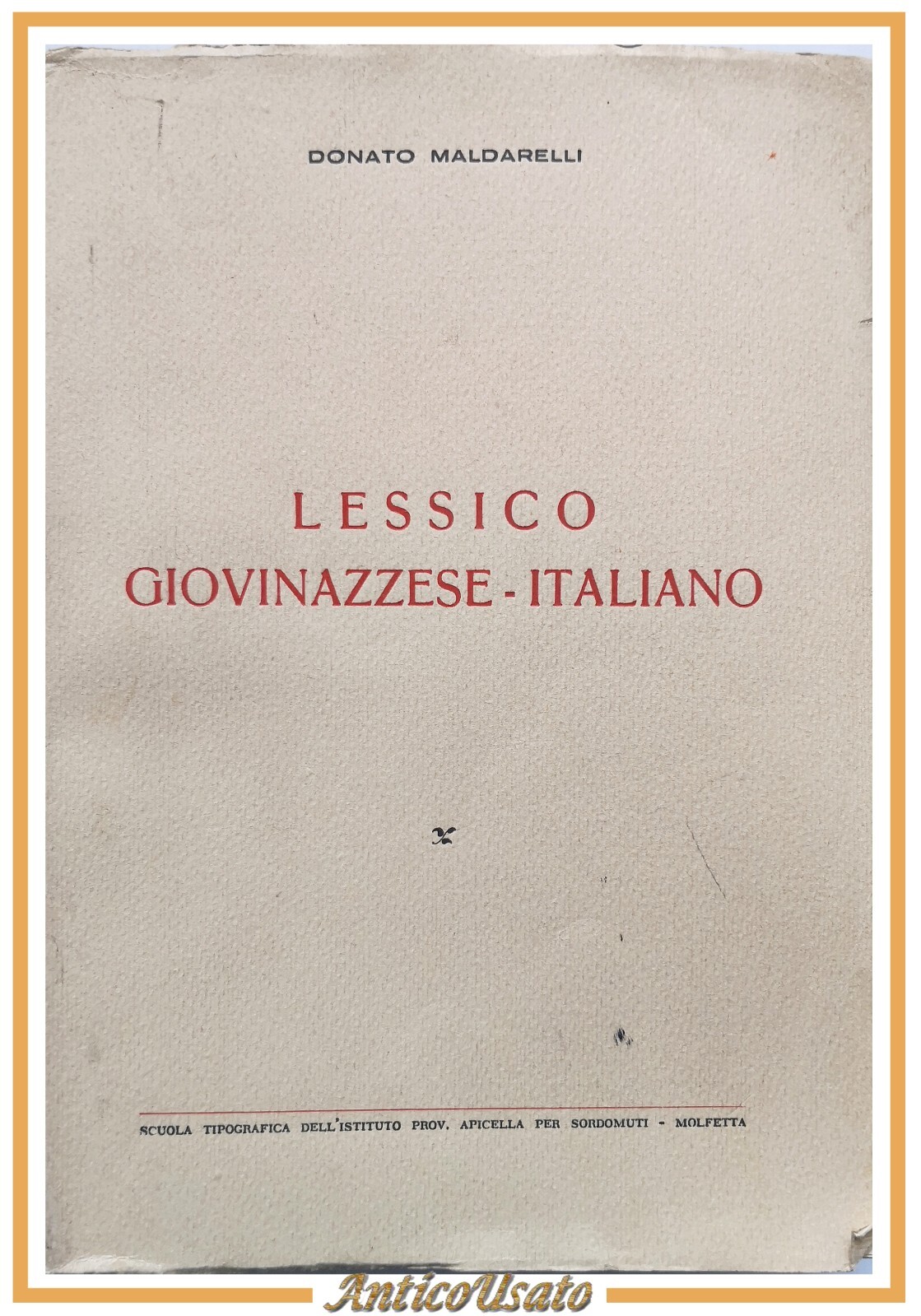 LESSICO GIOVINAZZESE ITALIANO di Donato Maldarelli 1967 Apicella libro dialetto