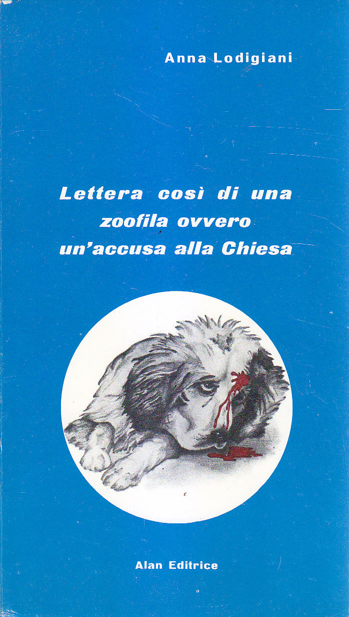 LETTERA COSÌ DI UNA ZOOFILA OVVERO ACCUSA ALLA CHIESA Anna …