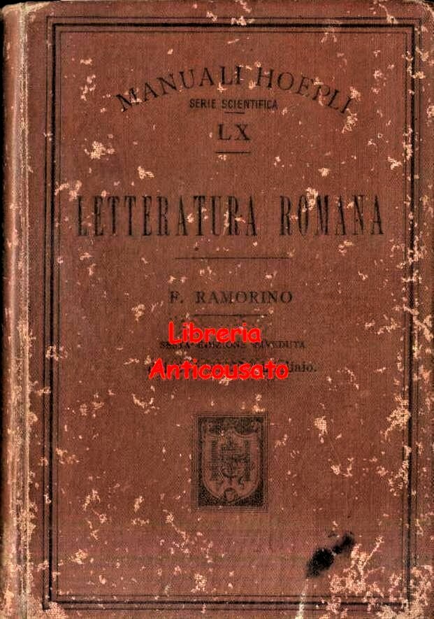 LETTERATURA ROMANA di Felice Ramorino 1903 Manuali Hoepli Libro antico …
