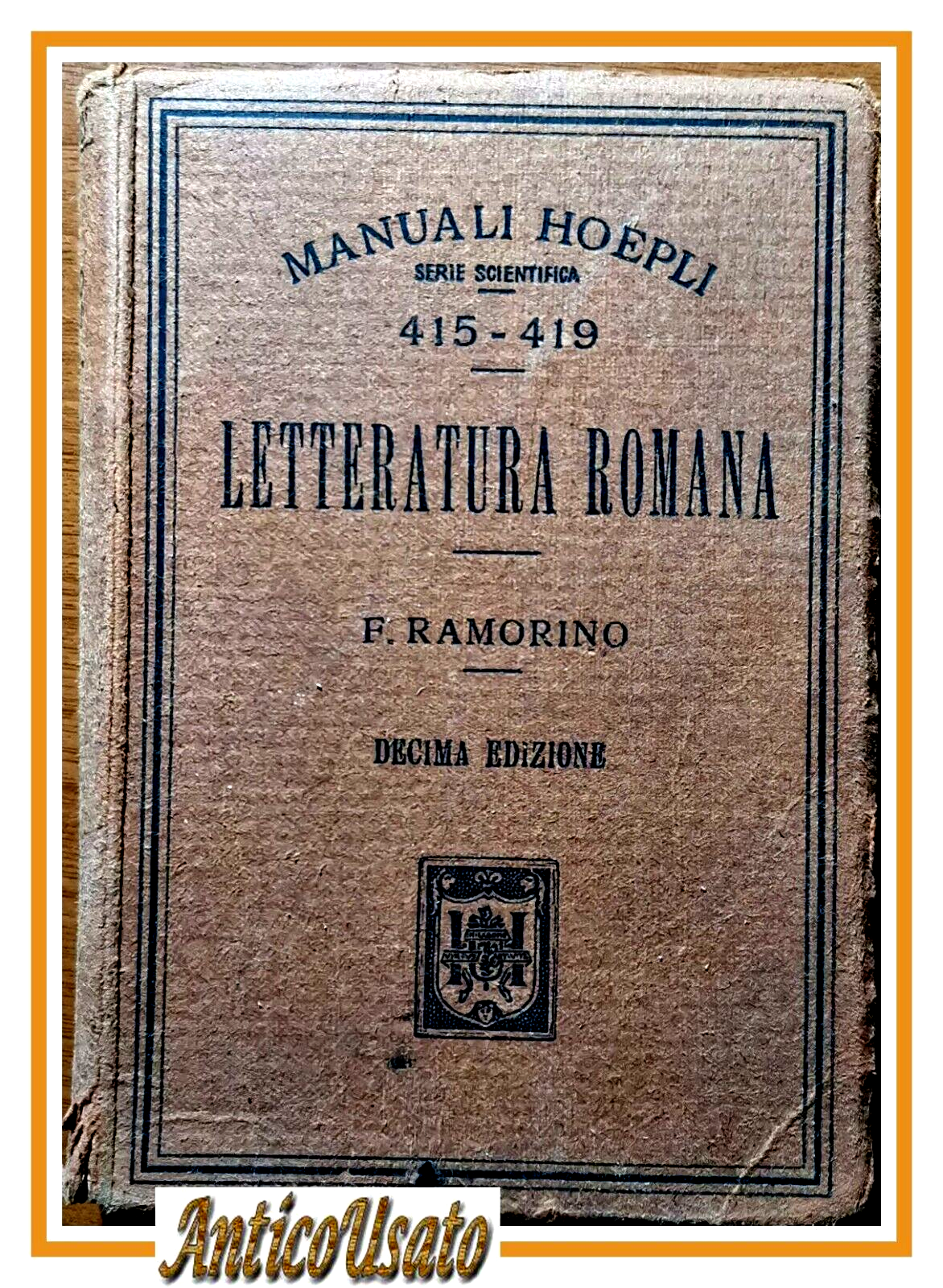 LETTERATURA ROMANA di Felice Ramorino 1920 Ulrico Hoepli Editore Manuale …