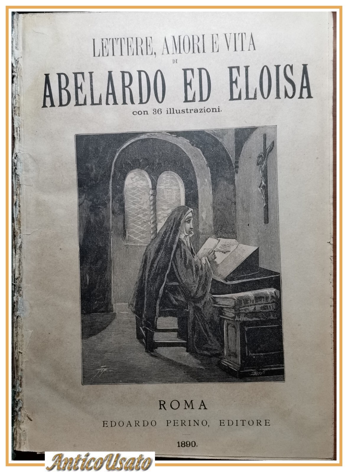 LETTERE AMORI E VITA DI ABELARDO ED ELOISA 1890 Edoardo …