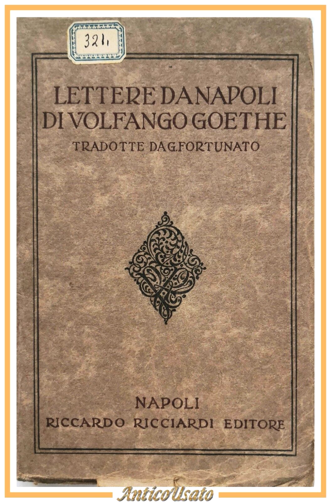 LETTERE DA NAPOLI di Volfango Goethe 1917 Ricciardi autografo Giustino …