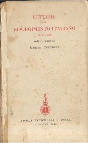 LETTURE DEL RISORGIMENTO ITALIANO 1749 1870 ordinate da Carducci 1948 …