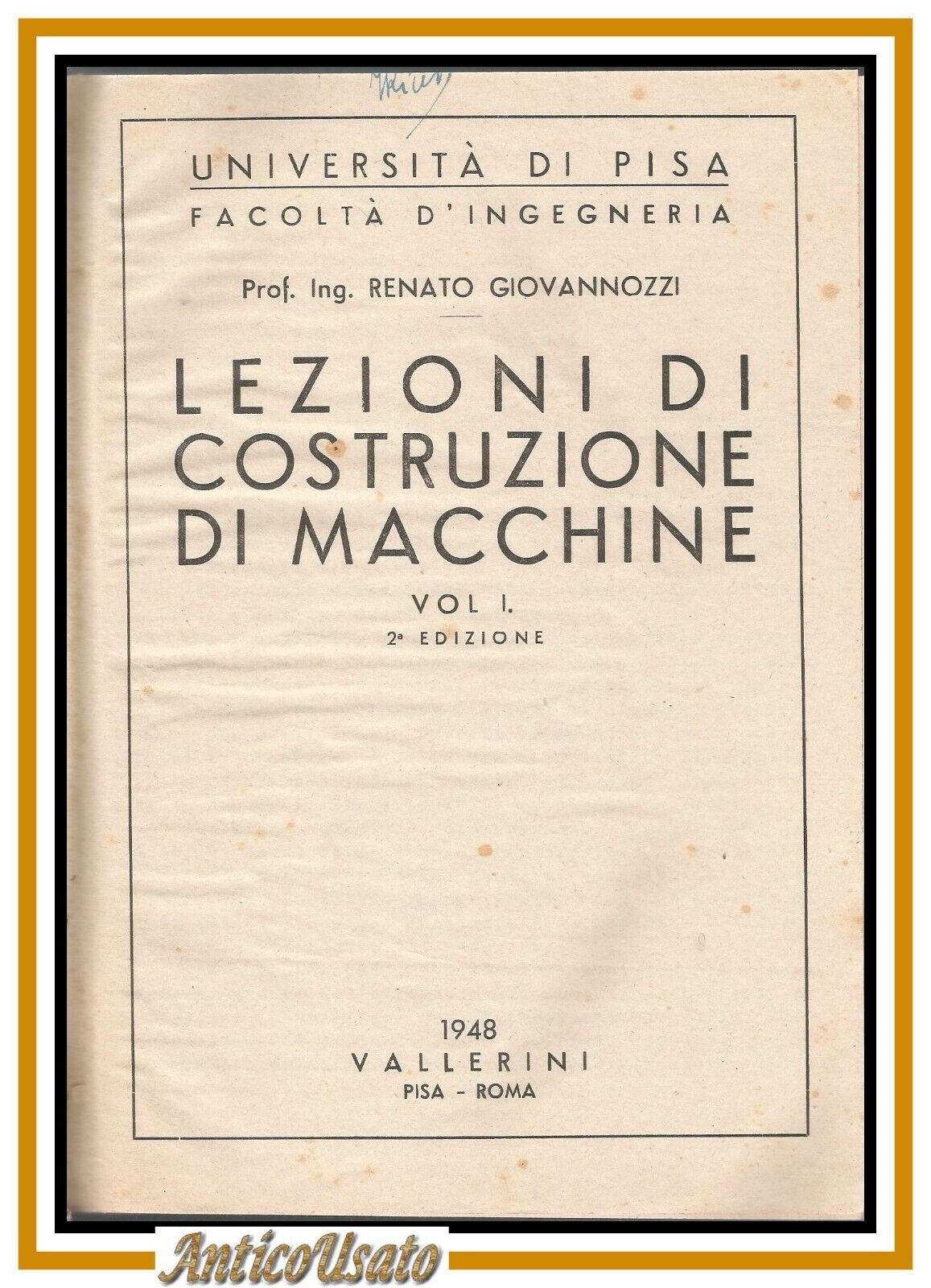 LEZIONI COSTRUZIONE DI MACCHINE 2 volumi Renato Giovannozzi 1948 Vallerini …
