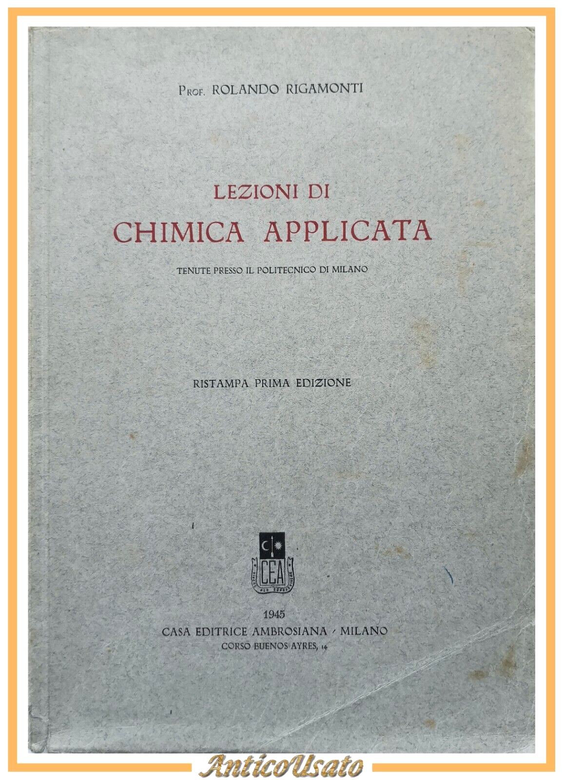 LEZIONI DI CHIMICA APPLICATA Rolando Rigamonti 1945 Ambrosiana Libro politecnico