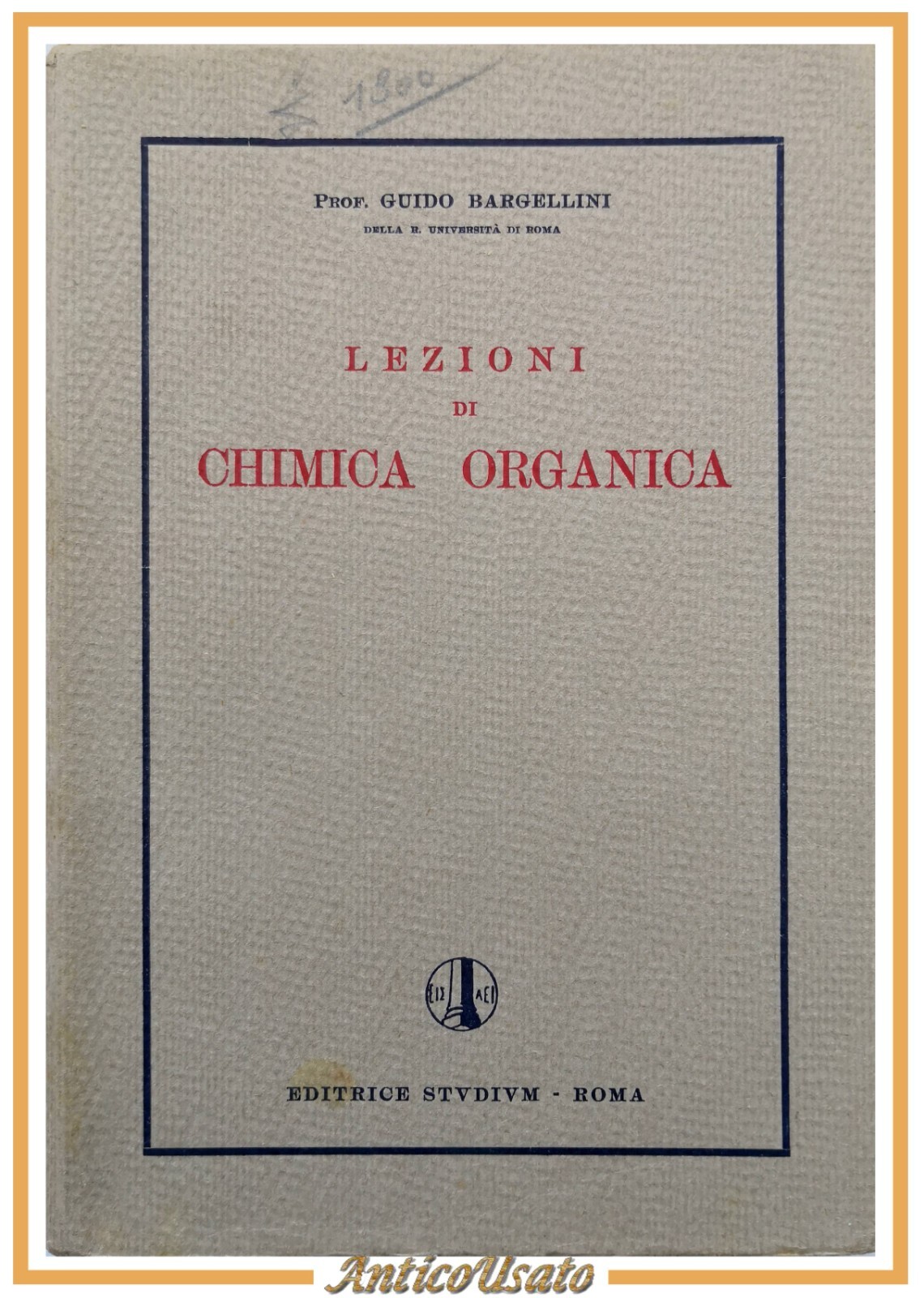 LEZIONI DI CHIMICA ORGANICA di Guido Bargellini 1943 Studium Libro …