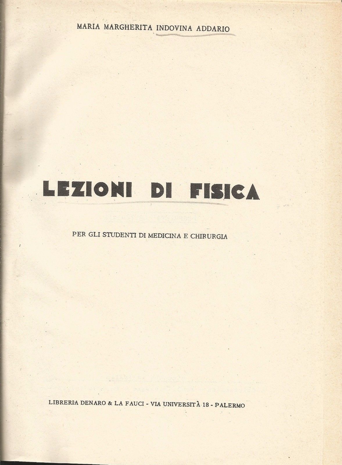 LEZIONI DI FISICA per gli studenti medicina Addario 1955 Denaro …