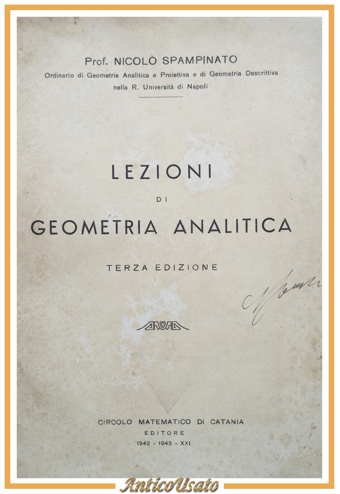 LEZIONI DI GEOMETRIA ANALITICA Nicolò Spampinato 1943 Circolo Matematico Libro