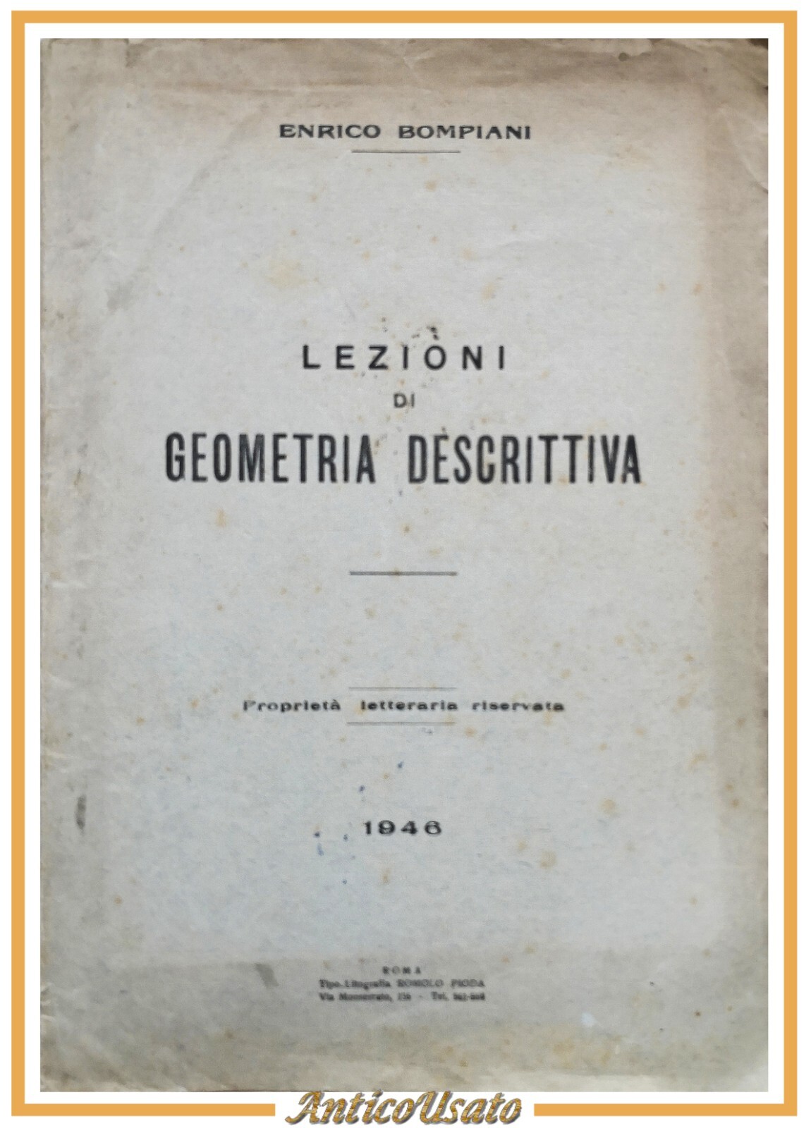 LEZIONI DI GEOMETRIA DESCRITTIVA Enrico Bompiani 1946 Romolo Pioda Libro