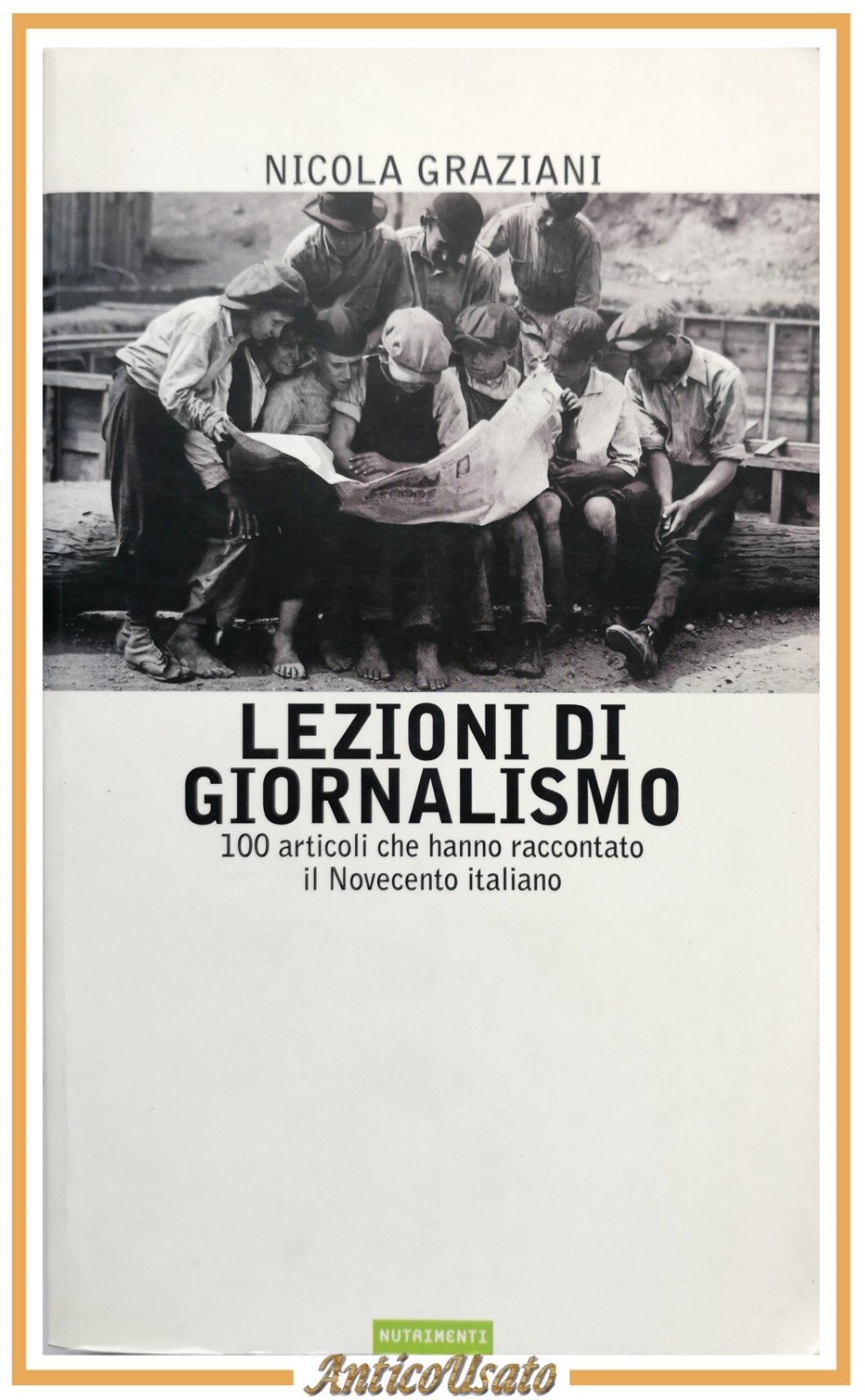 LEZIONI DI GIORNALISMO Nicola Graziani 2005 Nutrimenti Libro 100 articoli …