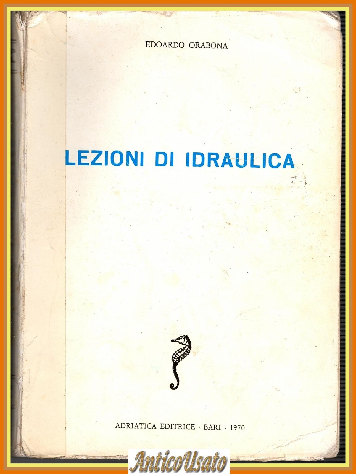 LEZIONI DI IDRAULICA di Edoardo Orabona 1970 Adriatica libro ingegneria …