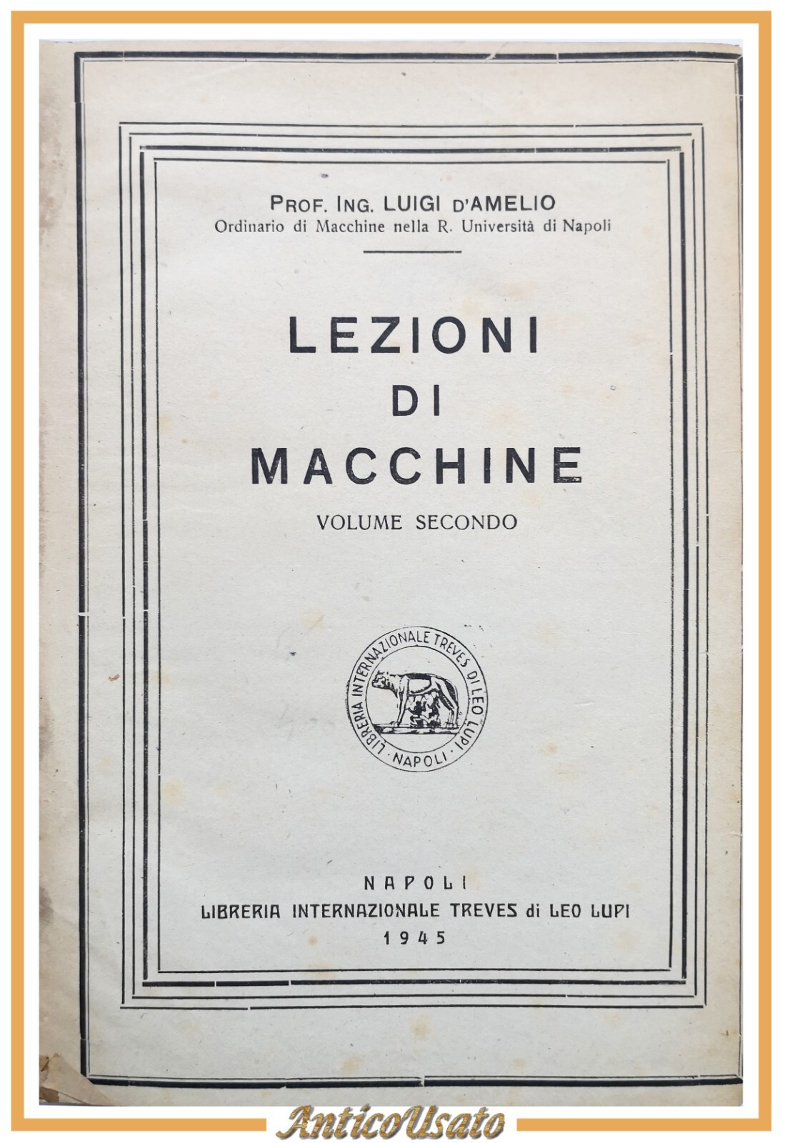LEZIONI DI MACCHINE volume II di Luigi D'Amelio 1945 Treves …
