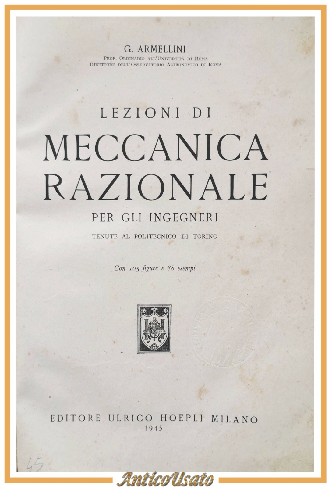 LEZIONI DI MECCANICA RAZIONALE PER GLI INGEGNERI Armellini 1945 Hoepli …