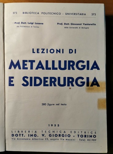 LEZIONI DI METALLURGIA E SIDERURGIA di Luigi Losana e Giovanni …