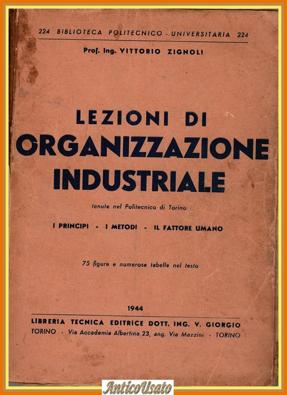 LEZIONI DI ORGANIZZAZIONE INDUSTRIALE Vittorio Zignoli 1944 Giorgio Libro