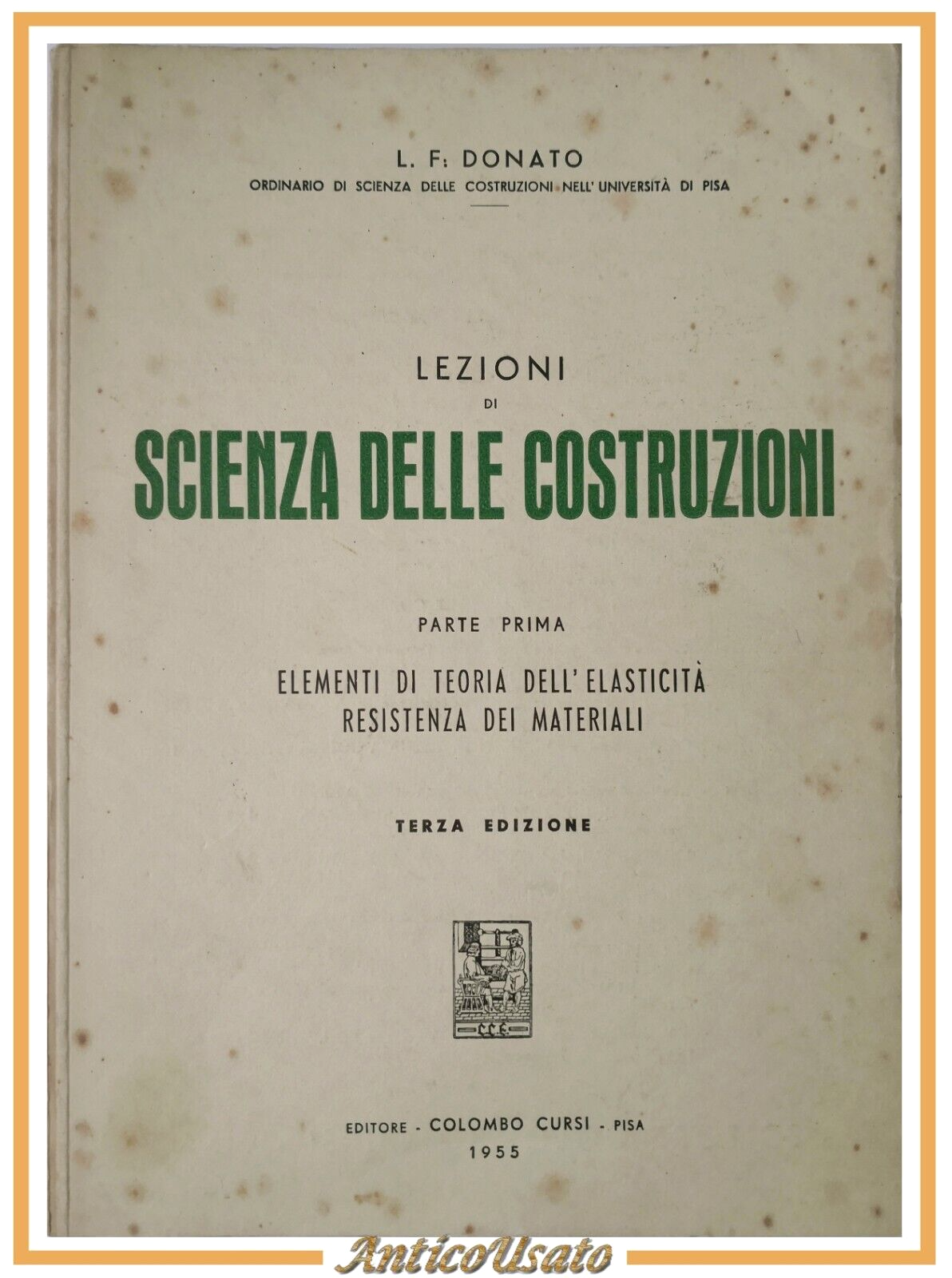 LEZIONI DI SCIENZA DELLE COSTRUZIONI 2 volumi L Donato 1950 …