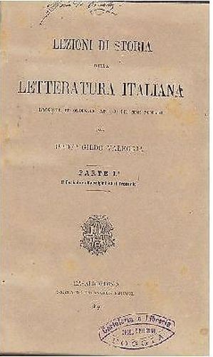 LEZIONI DI STORIA DELLA LETTERATURA ITALIANA volume I Valeggia 1889 …