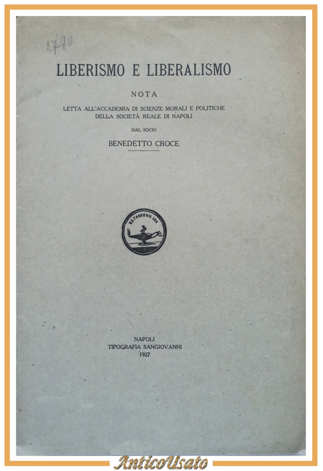 LIBERISMO E LIBERALISMO di Benedetto Croce 1927 Libro nota letta …