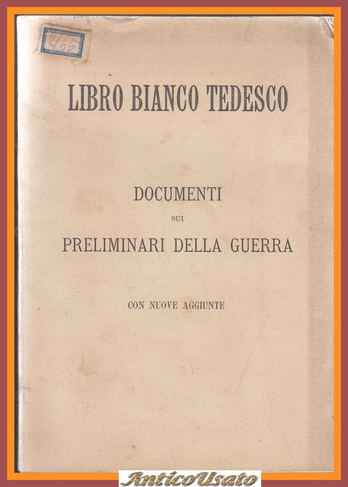 LIBRO BIANCO TEDESCO documenti preliminari della guerra con aggiunte 1914 …