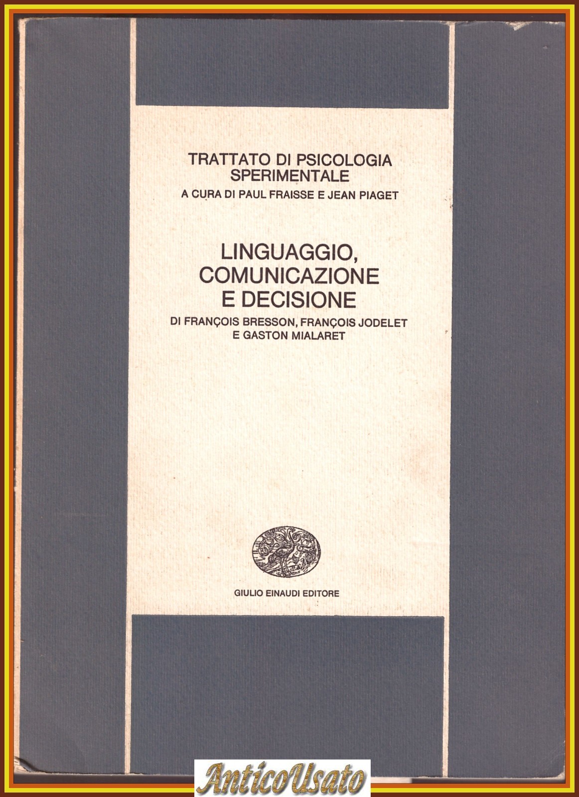 LINGUAGGIO COMUNICAZIONE E DECISIONE di Bresson Jodelet e Mialaret 1978 …