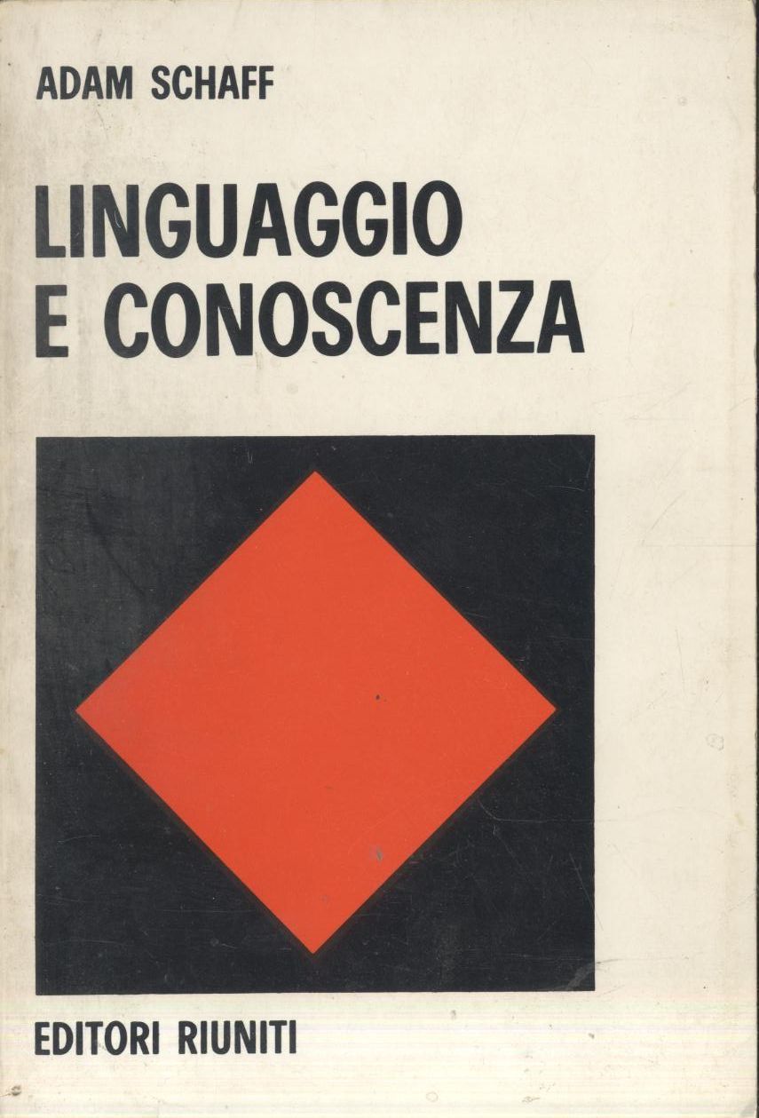 Linguaggio e Conoscenza di Adam Schaff 1973 Editori Riuniti libro …
