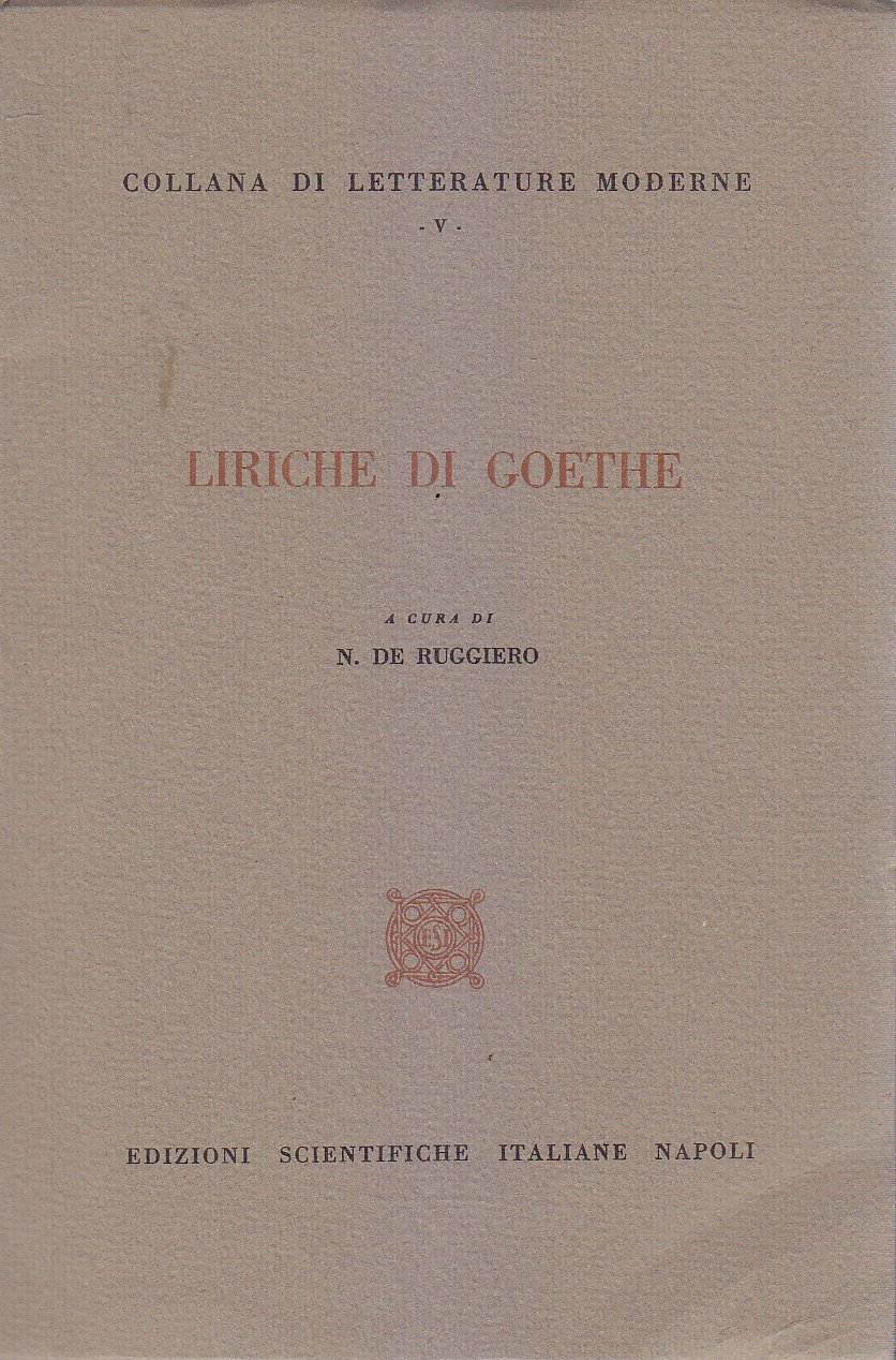 LIRICHE di W Goethe a cura De Ruggiero 1958 Edizioni …