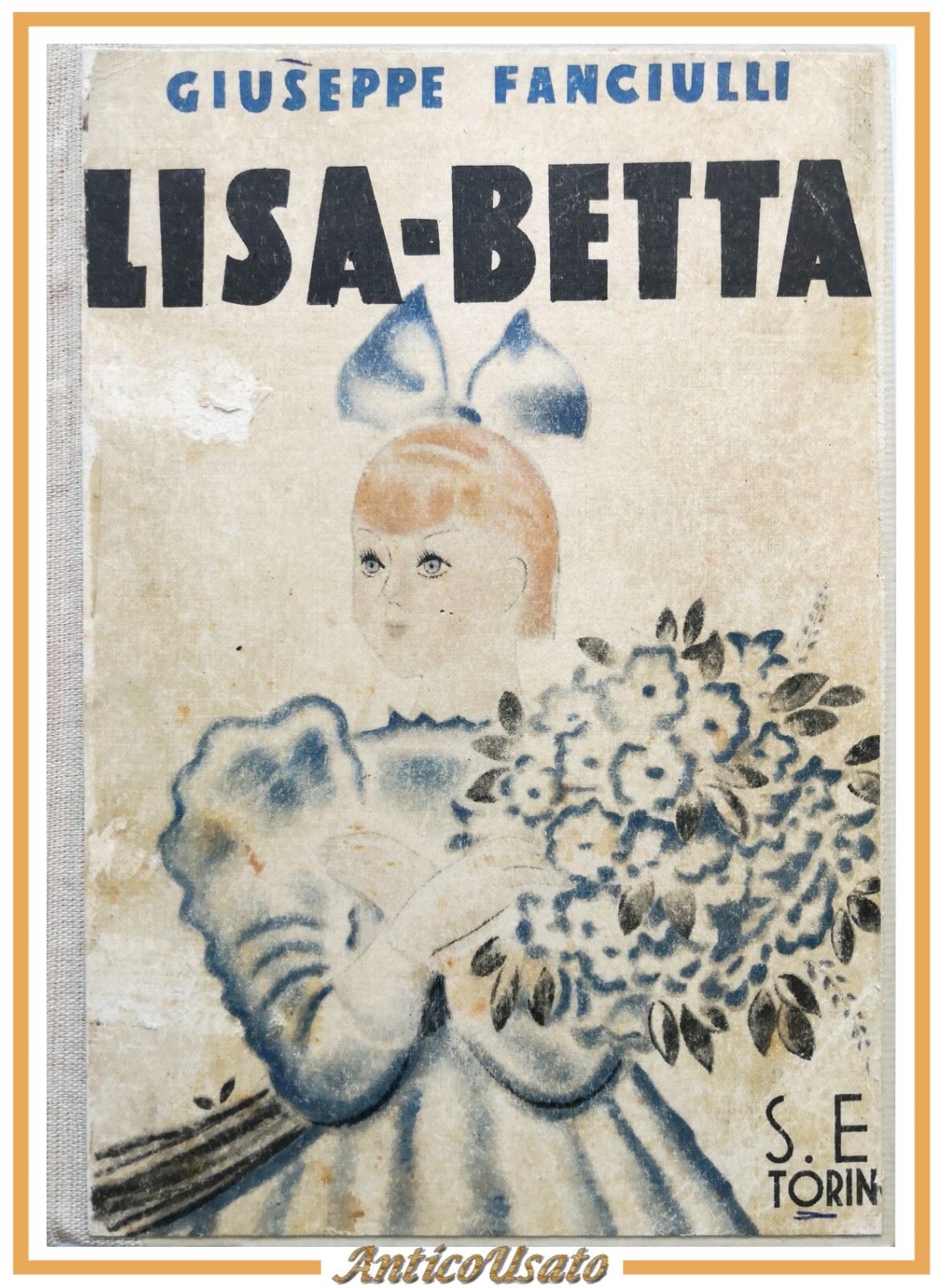 LISA BETTA romanzo di Giuseppe Fanciulli 1936 SEI libro illustrato …