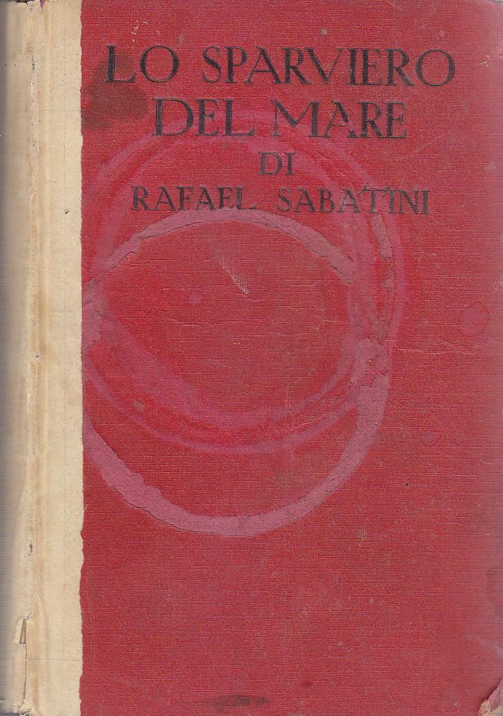 LO SPARVIERO DEL MARE di Rafael Sabatini 1932 Sonzogno libro …