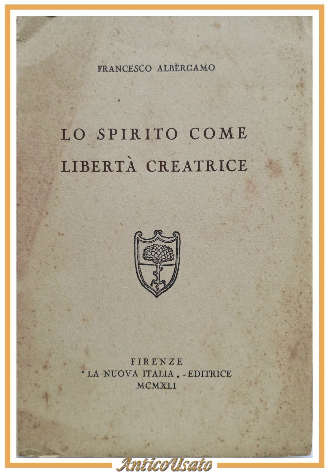 LO SPIRITO COME LIBERTÀ CREATRICE di Francesco Albergamo 1941 Nuova …