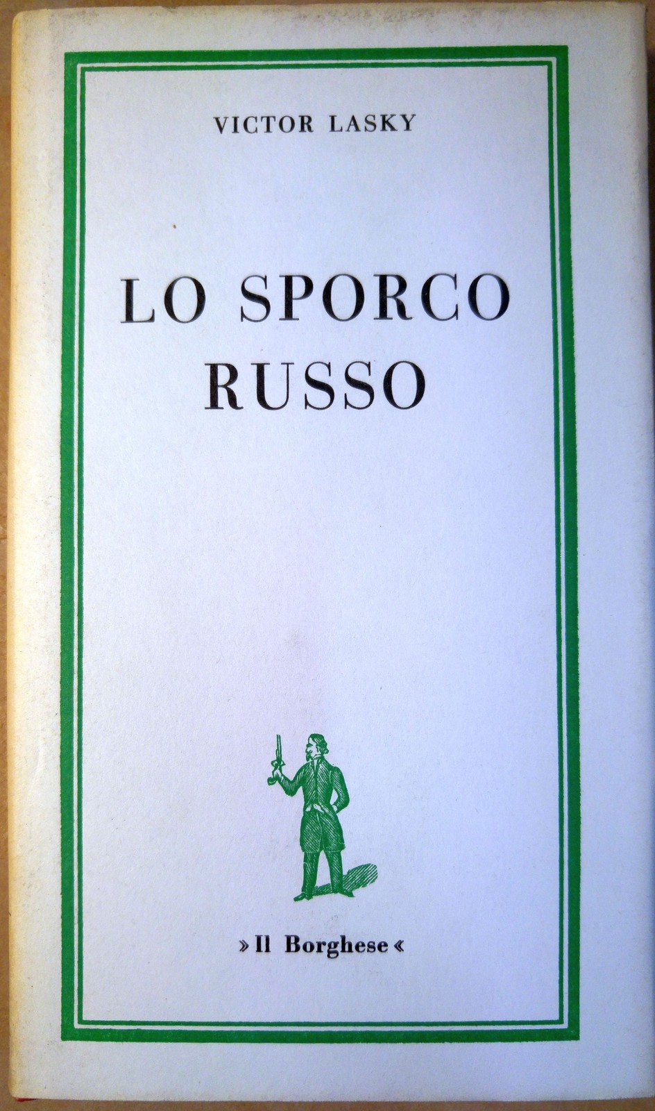 LO SPORCO RUSSO di Victor Lasky 1966 Edizioni de Il …