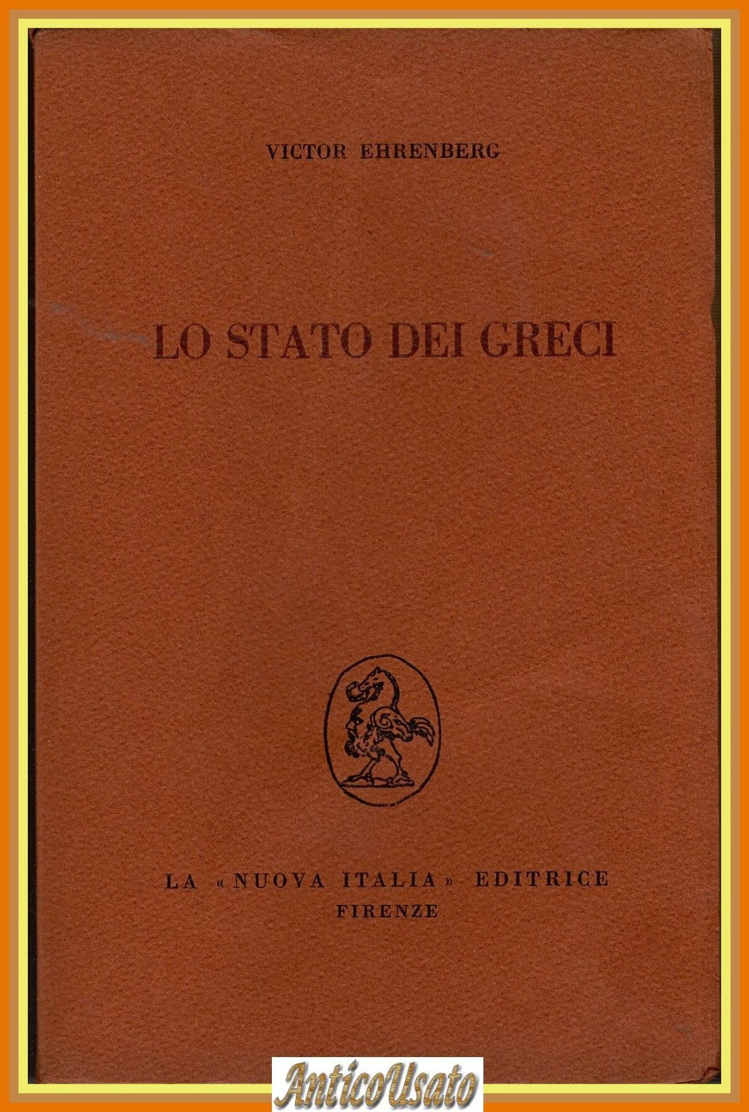 LO STATO DEI GRECI di Victor Ehrenberg 1967 1 EDIZIONE …