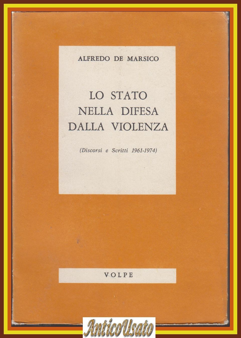 LO STATO NELLA DIFESA DELLA VIOLENZA Di Alfredo De Marsico …