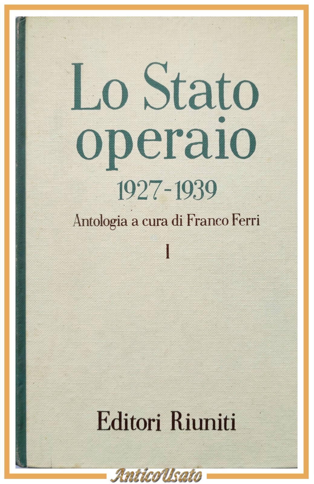 LO STATO OPERAIO 1927 1939 di Franco Ferri 2 volumi …