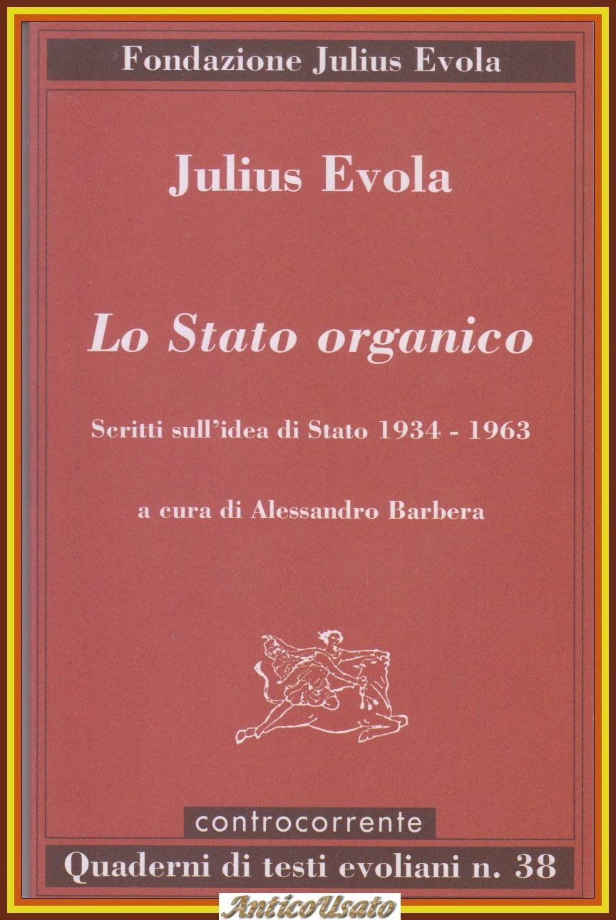LO STATO ORGANICO di Julius Evola 2004 Controcorrente Libro scritti …
