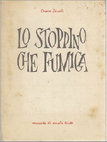Lo Stoppino Che Fumiga racconto di scuola triste Cesare Zavoli …