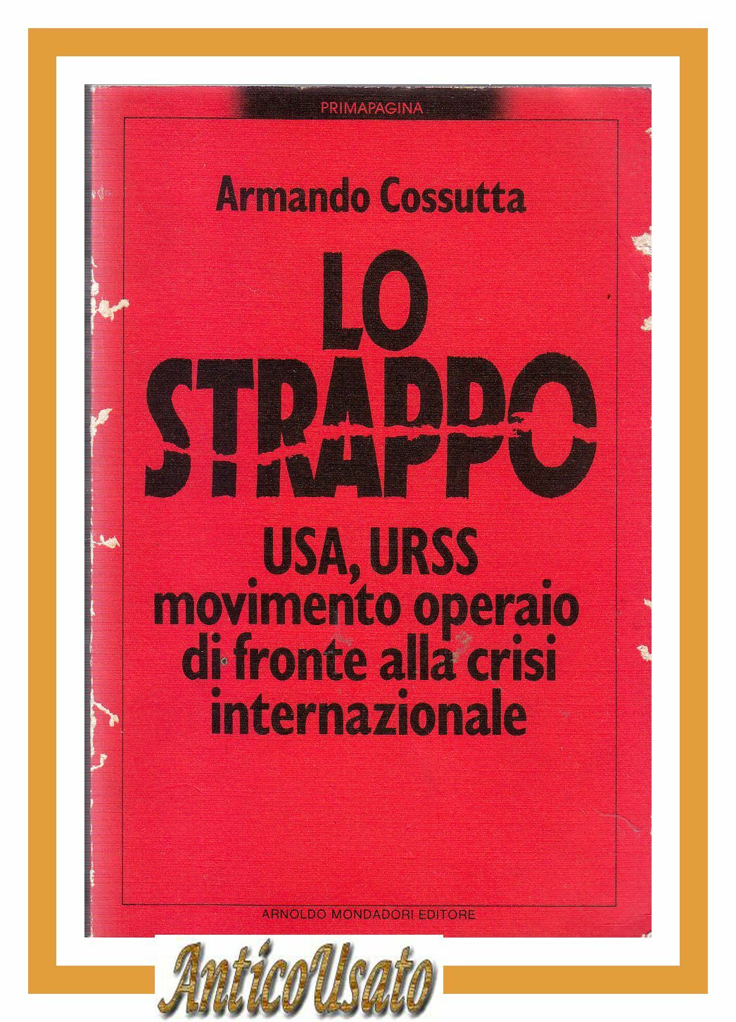 LO STRAPPO USA URSS MOVIMENTO OPERAIO di Armando Cossutta 1982 …