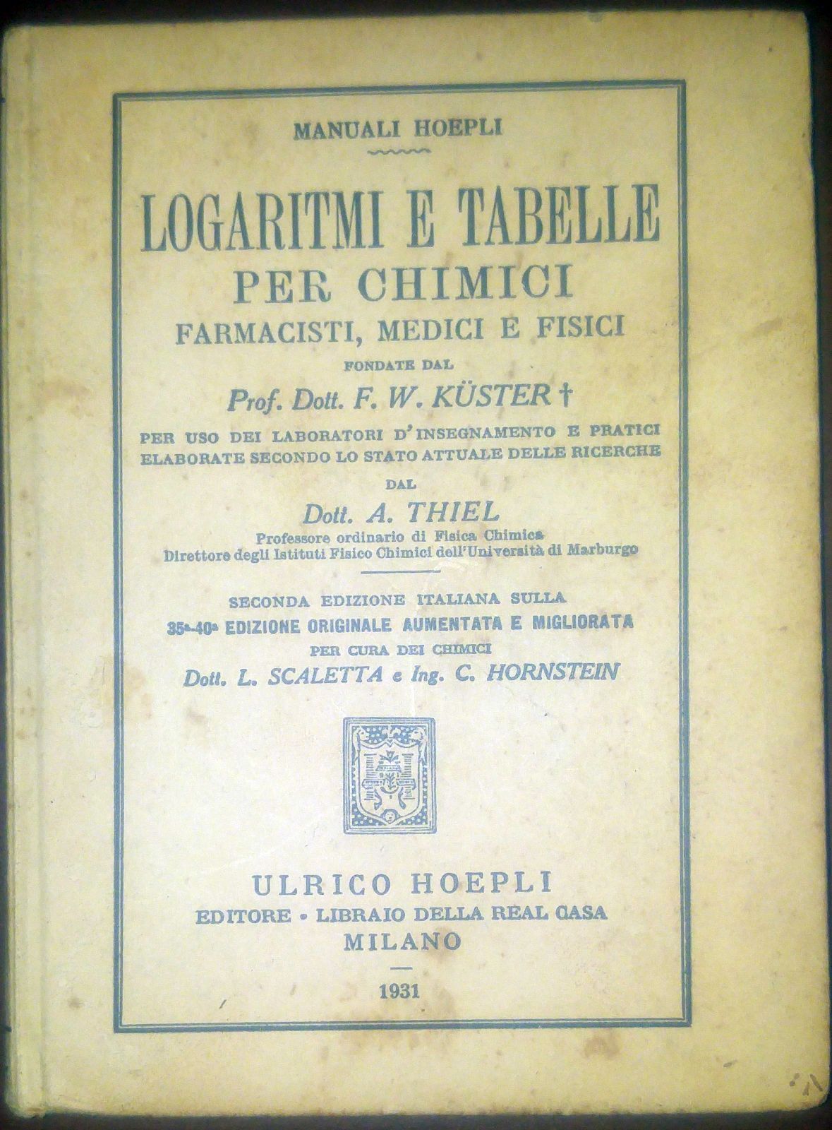 LOGARITMI E TABELLE PER CHIMICI FARMACISTI MEDICI E FISICI 1931 …