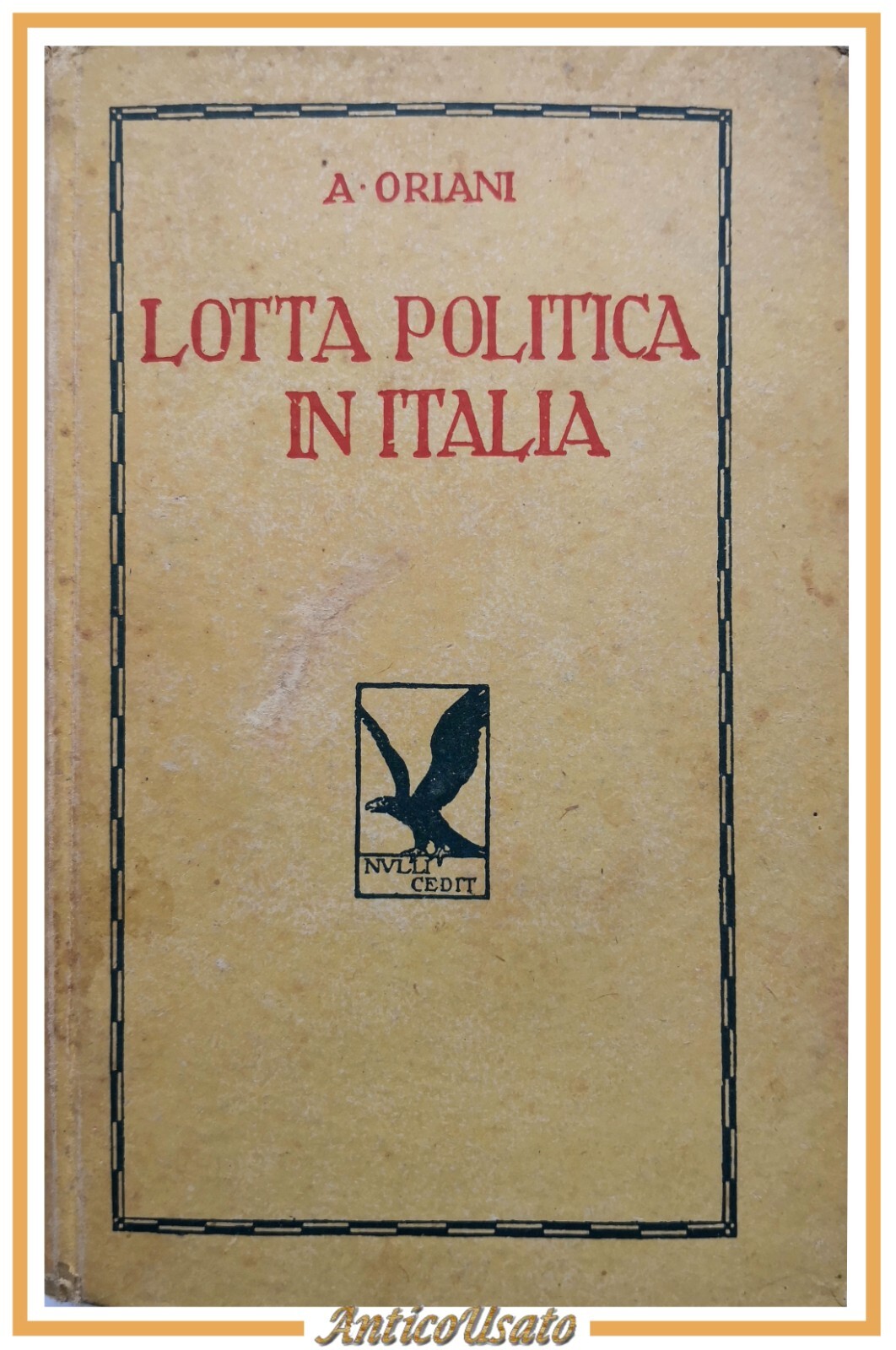 LOTTA POLITICA IN ITALIA Volume 2 di Alfredo Oriani 1941 …