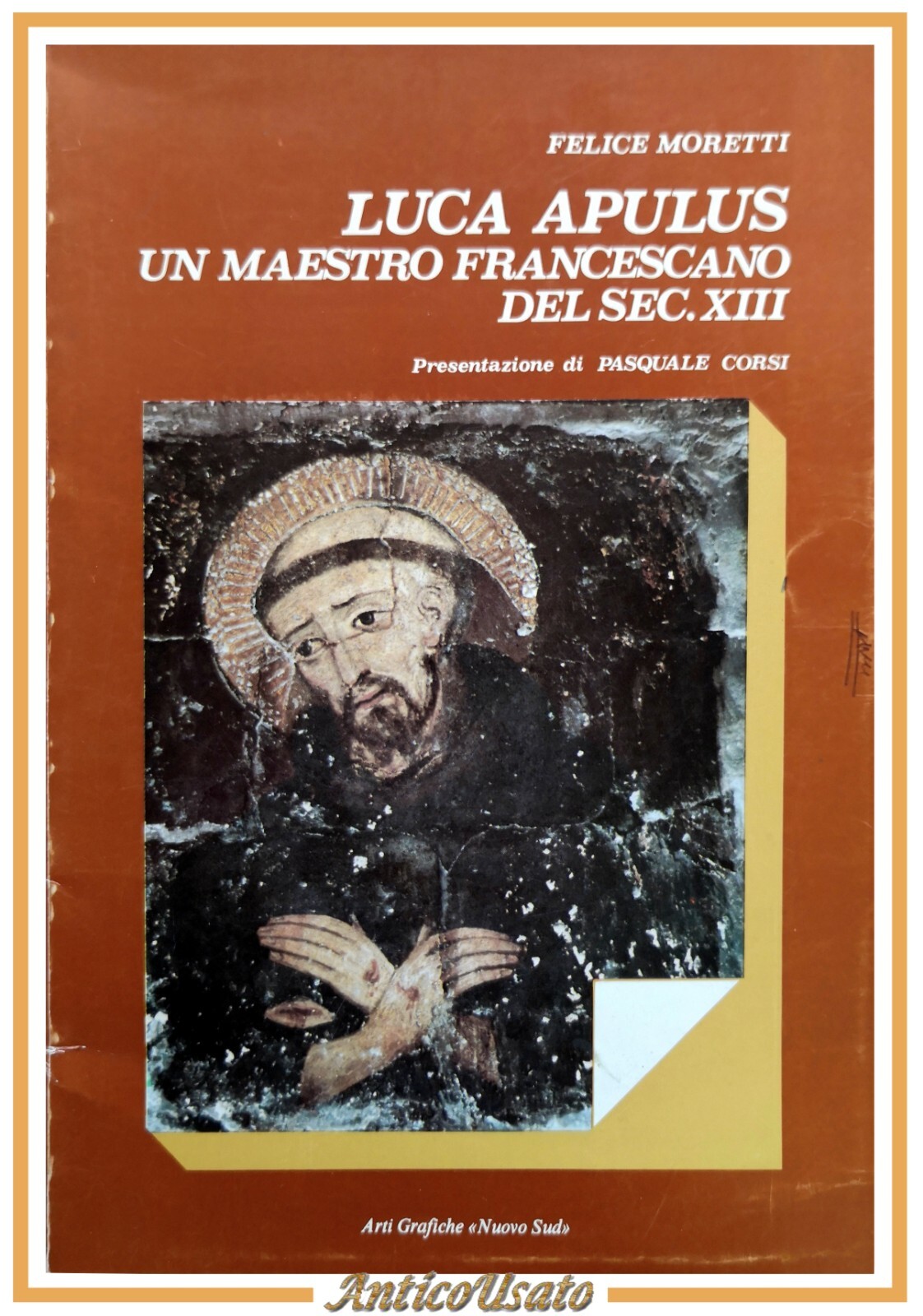 LUCA APULUS UN MAESTRO FRANCESCANO DEL SECOLO XIII di Felice …